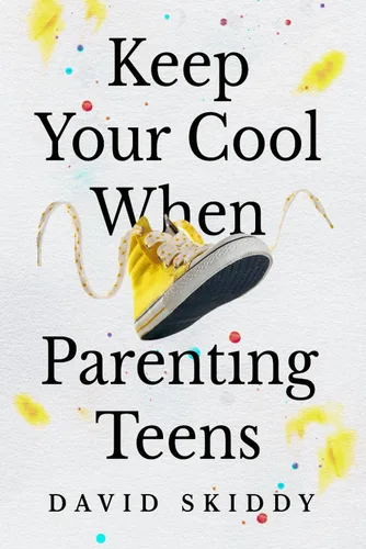 KEEP YOUR COOL WHEN PARENTING TEENS 7 HACKS TO SET HEALTHY BOUNDARIES, LECTURE LESS, LISTEN MORE, AND BUILD A STRONG RELATIONSHIP